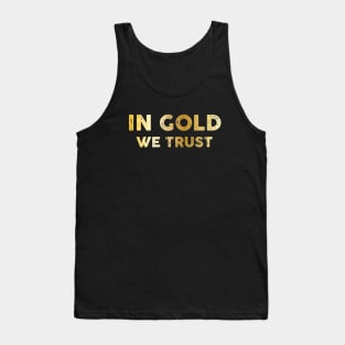 In Gold We Trust Tank Top